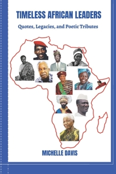 Paperback Timeless African Leaders: Quotes, Legacies, & Poetic Tributes Book