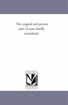 Paperback The original and Present State of Man, Briefly Considered; Book