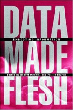 Paperback Data Made Flesh: Embodying Information Book