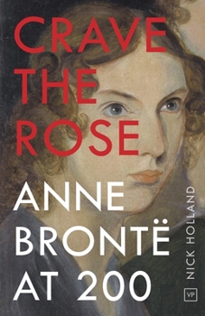 Paperback Crave the Rose: Anne Brontë at 200 Book