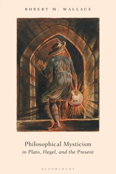Hardcover Philosophical Mysticism in Plato, Hegel, and the Present Book