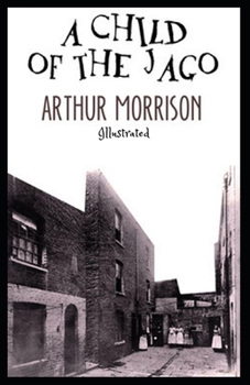 Paperback A Child of the Jago Illustrated Book