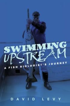 Paperback Swimming Upstream: A Fish Biologist's Journey Book