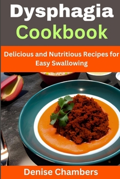 Paperback Dysphagia Cookbook: Delicious and Nutritious Recipes for Easy Swallowing Book