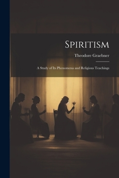 Paperback Spiritism: A Study of Its Phenomena and Religious Teachings Book