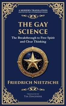 Hardcover The Gay Science: The Joyful Wisdom of Life, Love, and Art Book