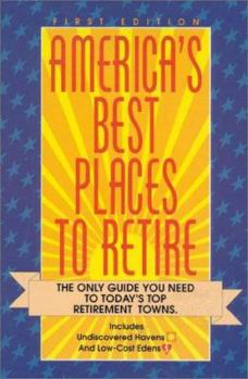 Paperback America's Best Places To Retire: The Only Guide You Need to Today's Top Retirement Towns Book