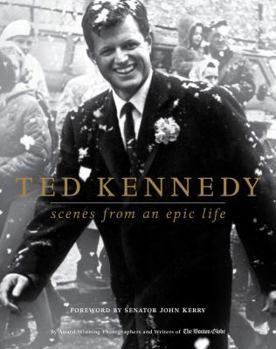 Hardcover Ted Kennedy: Scenes from an Epic Life Book