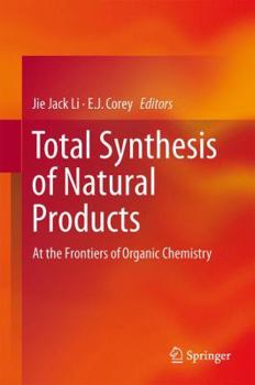 Hardcover Total Synthesis of Natural Products: At the Frontiers of Organic Chemistry Book