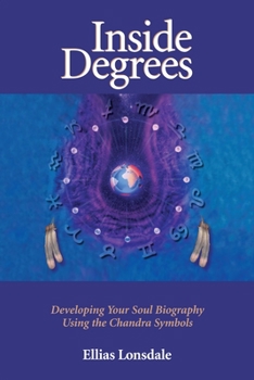 Paperback Inside Degree: Developing Your Soul Biography Using the Chandra Symbols Book