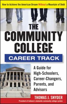 Paperback The Community College Career Track: How to Achieve the American Dream Without a Mountain of Debt Book