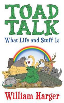 Paperback Toad Talk: What Life and Stuff Is: An Exploration in Thinking Simply and Really Book