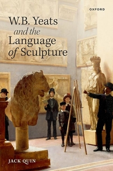 Hardcover W. B. Yeats and the Language of Sculpture Book