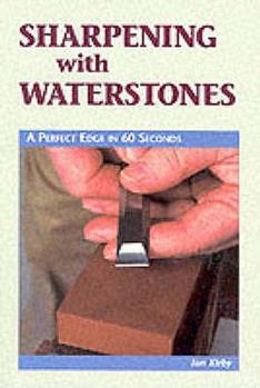 Paperback Sharpening with Waterstones: A Perfect Edge in 60 Seconds Book
