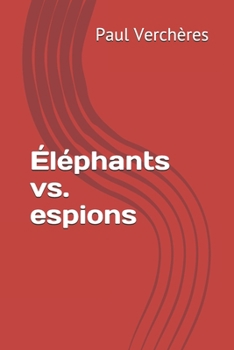 Paperback ?l?phants vs. espions [French] Book