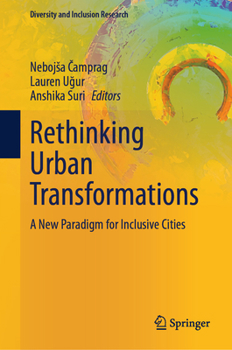Hardcover Rethinking Urban Transformations: A New Paradigm for Inclusive Cities Book
