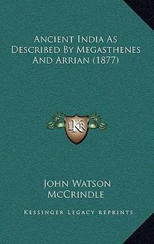 Hardcover Ancient India As Described By Megasthenes And Arrian (1877) Book