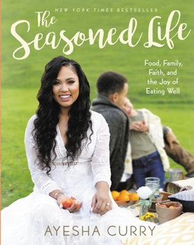 Hardcover The Seasoned Life: Food, Family, Faith, and the Joy of Eating Well Book