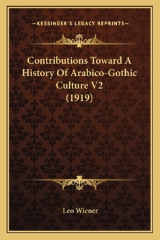 Paperback Contributions Toward A History Of Arabico-Gothic Culture V2 (1919) Book