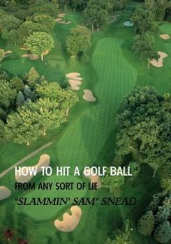 Paperback How to Hit a Golf Ball from Any Sort of Lie (Reprint Edition) Book