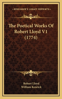 Hardcover The Poetical Works Of Robert Lloyd V1 (1774) Book