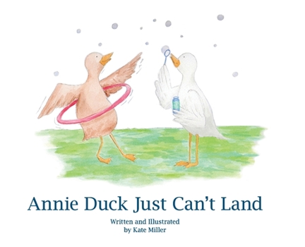 Hardcover Annie Duck Just Can't Land Book