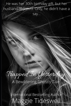 Paperback Trapped In Yesterday: A Bewildering Ghostly Tale Book