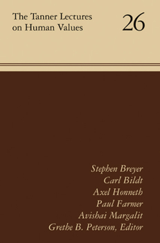 The Tanner Lectures on Human Values Vol 26 - Book #26 of the Tanner Lectures on Human Values