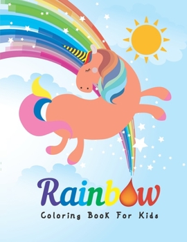 Paperback Rainbow Coloring Book For Kids: A Creativity Unique Coloring Book For Kids 4-8 Ages. Book