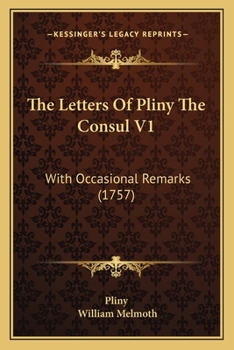 The Letters Of Pliny The Consul V1: With Occasional Remarks