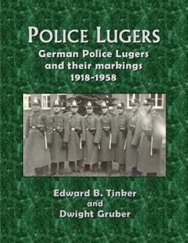 Hardcover Police Lugers: German Police Lugers and Their Markings 1918-1958 Book
