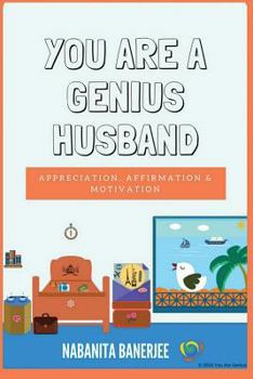 Paperback You Are a Genius Husband: Appreciation, Affirmation & Motivation (You Are Genius) Book