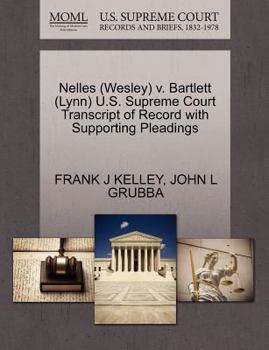 Paperback Nelles (Wesley) V. Bartlett (Lynn) U.S. Supreme Court Transcript of Record with Supporting Pleadings Book