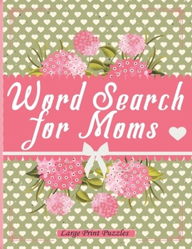 mothers day gifts: Word Search for Moms: mothers day Puzzles gift, mothers day Word Search Word Search For Adults Large Print, mothers day gifts from Her, Wife, Mom, Grandma, Sister daughter Positive 