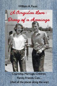 Paperback A Singular Love: Diary of a Marriage - Courtship, Marriage, Children, Family, Friends, Cats... (And all the places along the way) Book