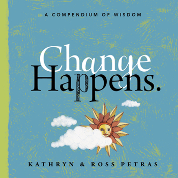 Paperback Change Happens: A Compendium of Wisdom Book