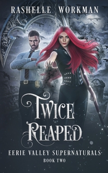 Twice Reaped - Book #2 of the Eerie Valley Supernaturals