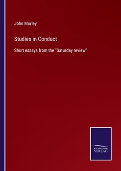 Studies in Conduct: Short essays from the Saturday review
