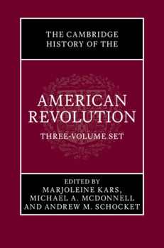 The Cambridge History of the American Revolution 3 Volume Hardback Set