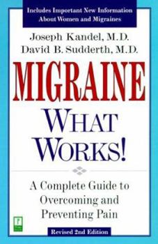 Paperback Migraine - What Works! Revised 2nd Edition: A Complete Guide to Overcoming and Preventing Pain Book
