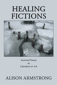 Paperback Healing Fictions: Assorted Essays on Literature & Art Book