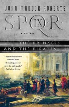 The Princess and the Pirates - Book #9 of the SPQR