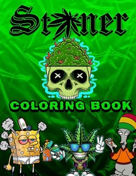 Paperback Stoner Coloring Book: Great Stoner Coloring Book For Adults and Kids Book