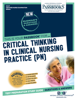 Paperback Critical Thinking in Clinical Nursing Practice (Pn) (Cn-37): Passbooks Study Guide Volume 37 Book