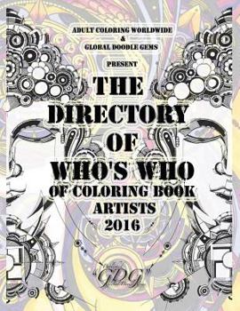The Directory of Who's Who of Coloring Book Artists 2016: Adult Coloring Book Artist Directory