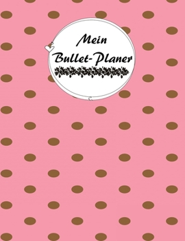 MEIN BULLET-PLANER: SCHÖNE GESCHENKIDEE // Dicker Tagesplaner zum Ausfüllen (Großer Tagesplaner mit 370 Seiten)  Wunderschönes Softcover glänzend / ... - Schreibwaren @Cherieeearts (German Edition)