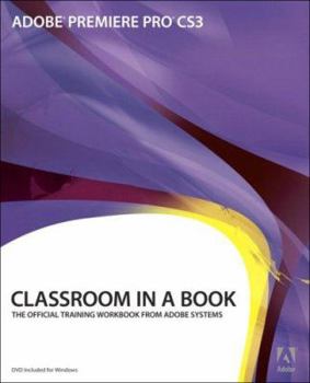 Paperback Adobe Premiere Pro CS3 Classroom in a Book: The Official Training Workbook from Adobe Systems [With DVD-ROM] Book