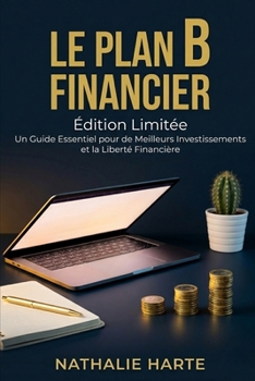 Le Plan B Financier (French Edition)