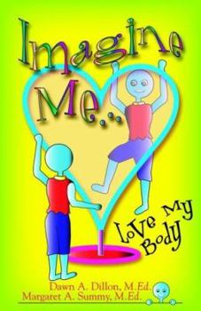Paperback Imagine Me...love My Body Book