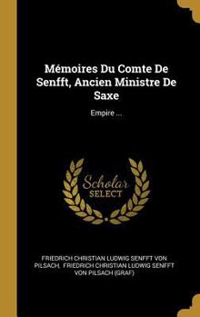 Hardcover Mémoires Du Comte De Senfft, Ancien Ministre De Saxe: Empire ... [French] Book